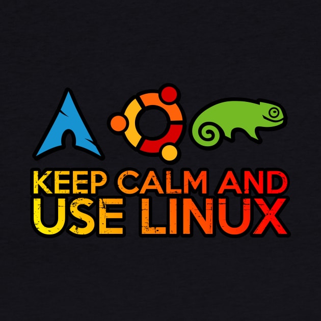 Keep Calm And Use Linux by Peachy T-Shirts